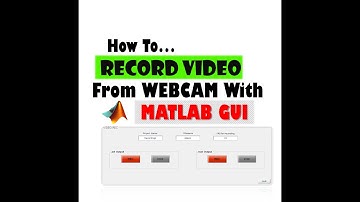 How to record video from Webcam with Matlab GUI