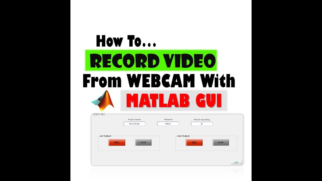 Matlab Camera Link Gui How to record video from Webcam with Matlab GUI - YouTube