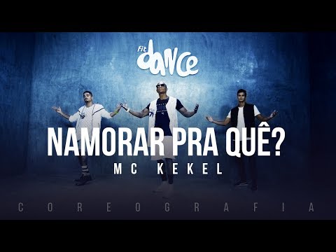 Namorar Pra Quê? - MC Kekel (Coreografia) FitDance TV