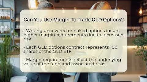 Can You Use Margin To Trade GLD Options? - Stock and Options Playbook