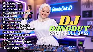 DJ DANGDUT LAWAS REMIX SLOW FULL BASS || DJ BENANG BIRU | DJ KARMILA
