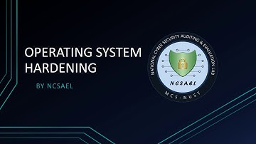 Operating System Hardening: Best Practices for Securing Your Systems | NCSAEL Webinar