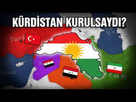 KÜRDİSTAN KURULSAYDI? | Ne Olurdu?