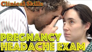 Pregnancy Headache Clinical Exam | Osce Review With Dr. Gill