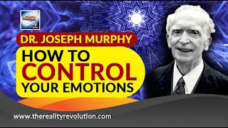 Dr Joseph Murphy How To Control Your Emotions