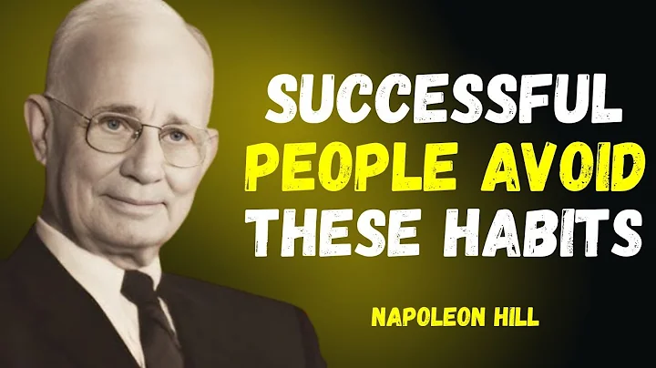 SUCCESSFUL PEOPLE  AVOID THESE HABITS || NAPOLEON HILL BEST MOTIVATIONAL SPEECH