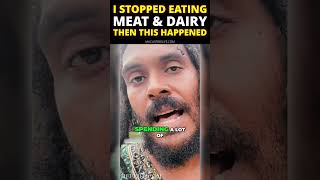 I stopped eating meat & dairy then this happened
