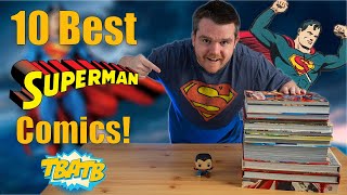 Top 10 BEST Superman Comics of All Time!