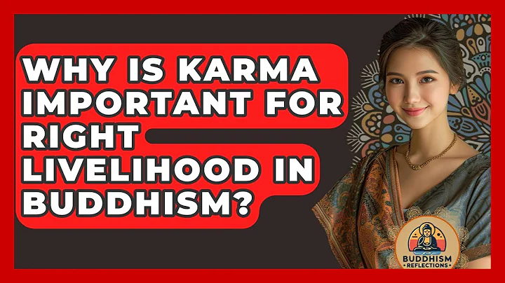 Why Is Karma Important For Right Livelihood In Buddhism? - Buddhism Reflections