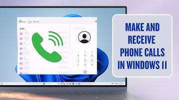 Make and Receive Phone Calls on Windows 11 PC (2025)