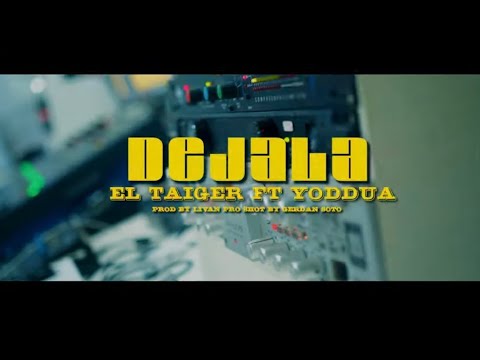 El Taiger Ft. Yoddua - Dejala