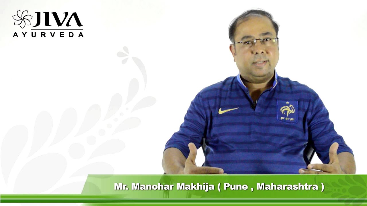 Mr. Manohar Makhija's Story of Healing Ayurvedic Treatment of Indigestion YouTube