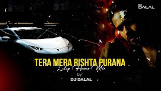 Tera Mera Rishta (Remix) | DJ Dalal London | Mustafa Zahid | Emraan Hashmi