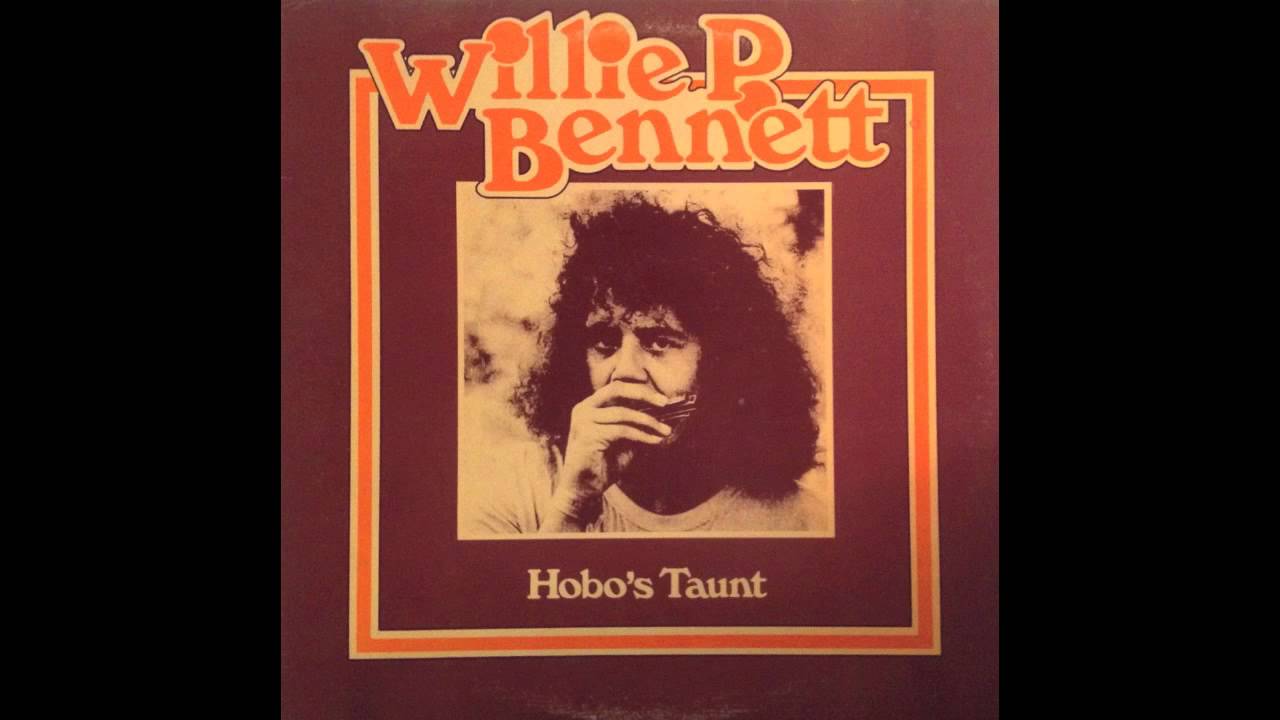 Willie P. Bennett • You