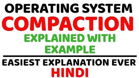 Compaction : A Technique to Deal with External Fragmentation Explained with Example in Hindi