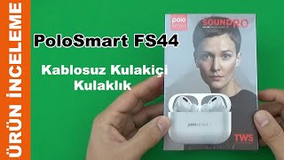 PoloSmart FS44 TWS Kablosuz Kulak İçi Kulaklık Kutu Açılımı ve İncelemesi