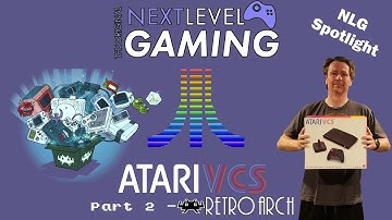NLG Spotlight - Atari VCS Part 2:  Mike Tests Out Retroarch!