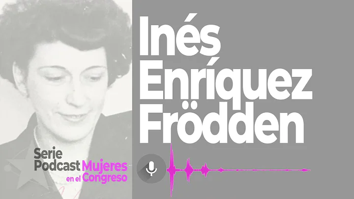 SERIE PODCAST BCN: MUJERES EN EL CONGRESO - INES E...
