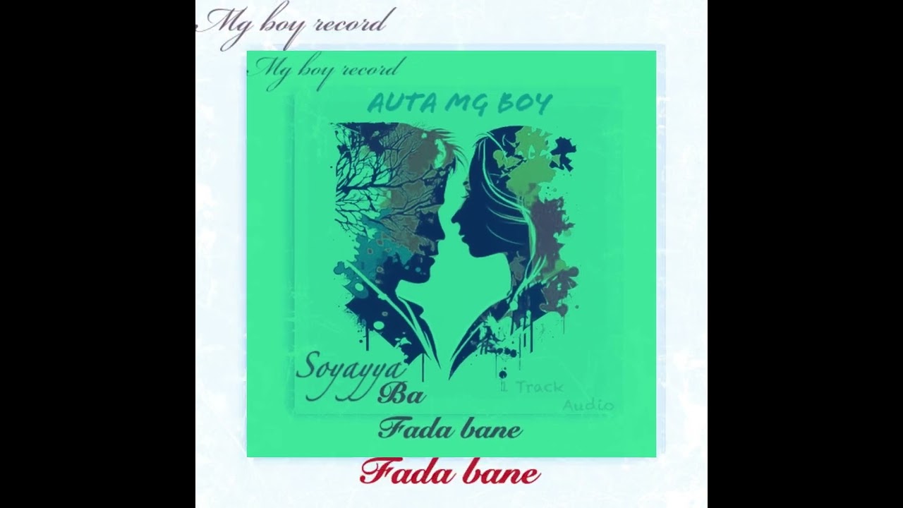 Auta Mg Boy   Soyayya Ba Fada Bane official audio