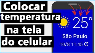 Como COLOCAR CLIMA / TEMPERATURA na TELA do CELULAR SAMSUNG