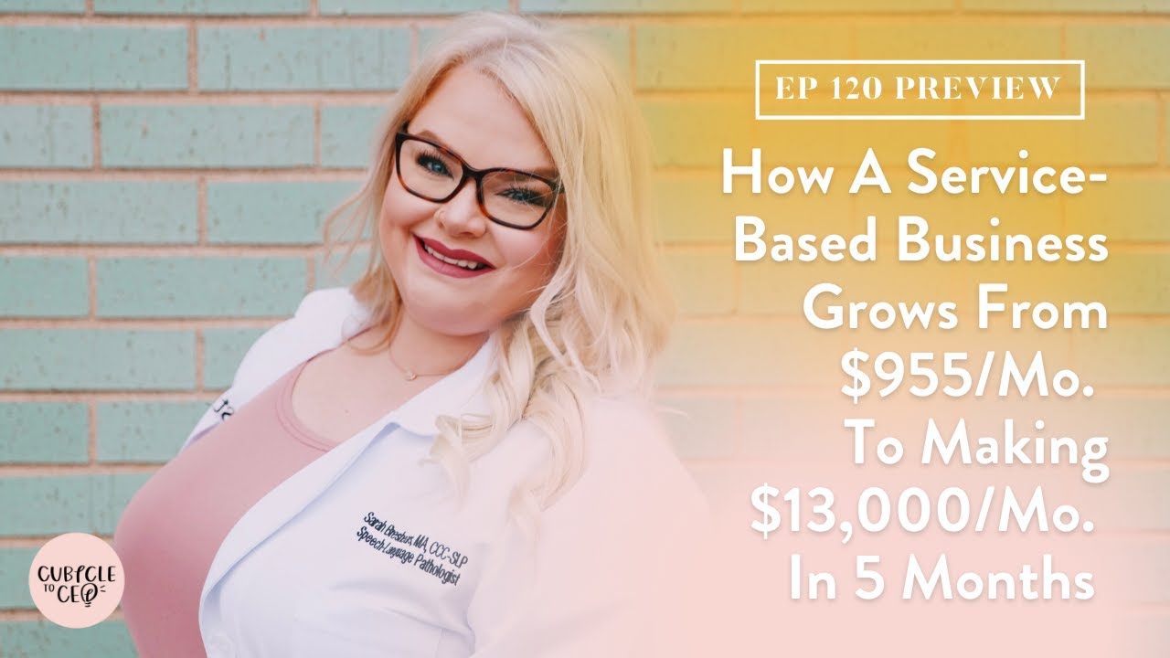 Sarah Breshears How A ServiceBased Business Grows From 955/Mo. To Making 13,000/Mo. In 5