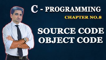 Source Code and Object Code in C Language || Source vs Object Code