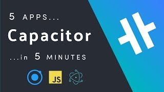 Capacitor  Five Apps in Five Minutes