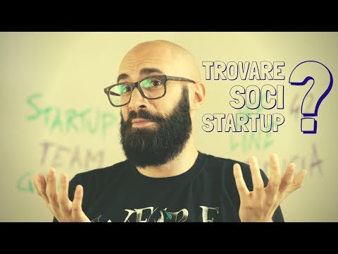 TROVARE SOCI E COLLABORATORI PER STARTUP