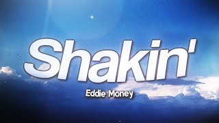 Eddie Money - Shakin (Lyrics)