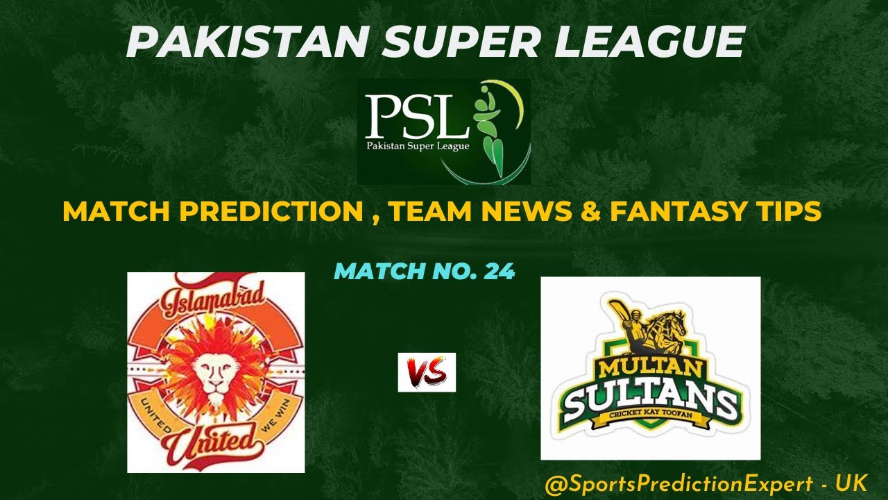 IU vs MS - MATCH#24🥵| PAKISTAN SUPER LEAGUE |Dream 11 Match Prediction-Team news-Team 11 |Fantasy 11
