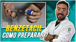 AULA PRÁTICA BENZETACIL- TÉCNICA CORRETA PARA PREPARAR O BEZETACIL