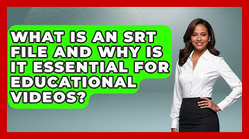 What Is An SRT File And Why Is It Essential For Educational Videos? - Teacher Tech Toolbox