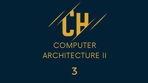 شرح ماده معماريه الحاسوب Computer Architecture ІI الكورس الثاني المحاضره الثالثه