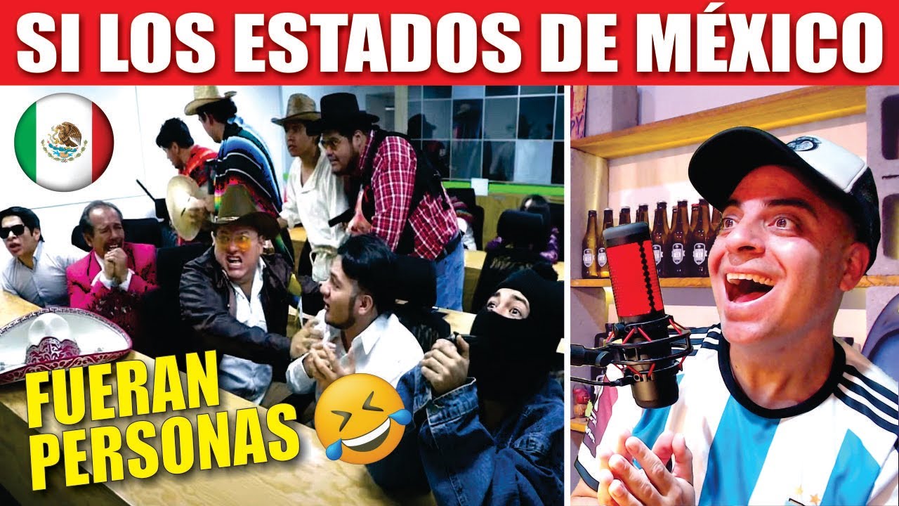 ARGENTINO REACCIONA A SI LOS ESTADOS DE MÉXICO FUERAN PERSONAS!! 🤣