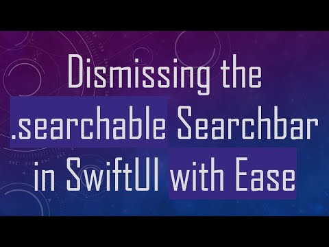 Dismissing the .searchable Searchbar in SwiftUI with Ease