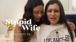 Stupid Wife - 3ª Temporada - 3x06 "Realização" [Assista agora os episódios 7 e 8 - Na descrição]