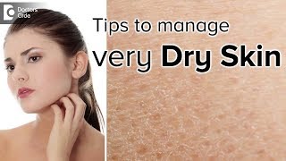 Dry Skin in all seasons: Causes & its management - Dr. Arti Priya R