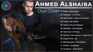 Ahmed Alshaiba Best Musical Instrumental Cover Songs - أفضل أغاني الغلاف الموسيقية لأحمد الشيبة