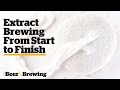 Extract Brewing From Start To Finish