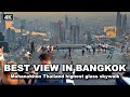  4kmahanakhon skywalk thailand highest glass skywalk best view in bangkok