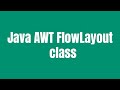 Java AWT FlowLayout class | describe | constructors of FlowLayout class in java | brief | explain