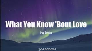 Pop Smoke - What you know 'bout love (lyrics)