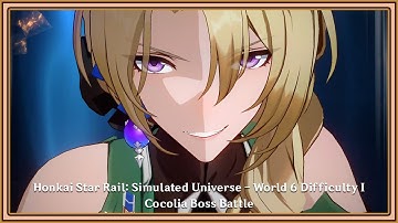 Honkai Star Rail: Simulated Universe - World 6 Difficulty I : Cocolia Boss Battle