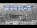 Stories of People Who Once Lived in the Great Smoky Mountains National Park