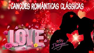 Canções românticas clássicas dos anos 80s 90s   As Melhores Canções De Amor Antigas