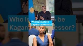 Who is going to be Kagame's successor?