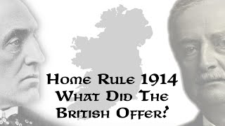 Home Rule 1914: What did the British Offer?