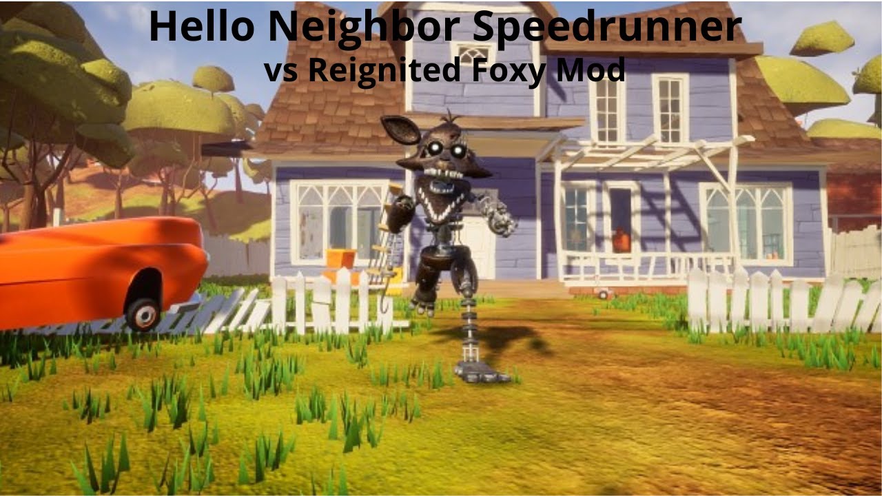 Hello Neighbor Speedrunner plays the Reignited Foxy mod! ft. @why71411