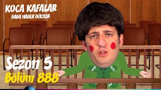 Koca Kafalar Ile Baba Haber Bülteni Bölüm 888