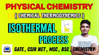 Isothermal Process || Chemical Thermodynamics || Physical Chemistry || CSIR NET , GATE , IITJAM